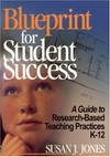 Blueprint for student success : a guide to research-based teaching practices K-12 /