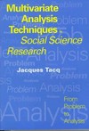 Multivariate analysis techniques in social science research : from problem to analysis /