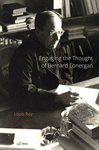 Engaging the thought of Bernard Lonergan /