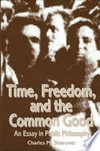 Time, freedom, and the common good : an essay in public philosophy /