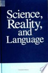 Science, reality and language /