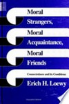 Moral strangers, moral acquaitance, and moral friends : connectedness and its conditions /