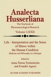 Life : interpretation and the sense of illness within the human condition : medicine and philosophy in a dialogue /