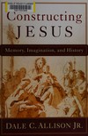 Constructing Jesus : memory, imagination, and history /
