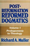 Post-reformation reformed dogmatics /