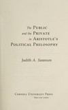 The public and the private in Aristotle's political philosophy /