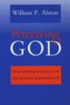 Perceiving God : the epistemology of religious experience /