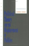 Political theory and the displacement of politics /