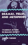 Dramas, fields, and metaphors : symbolic action in human society.