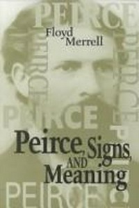 Peirce, signs, and meaning /