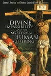 Divine impassibility and the mystery of human suffering /