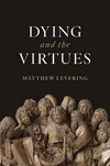 Dying and the virtues /