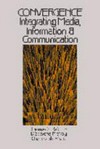 Convergence : integrating media, information and communication /