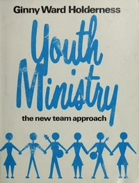 Youth ministry : the new team approach /