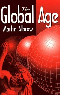 The global age : state and society beyond modernity /
