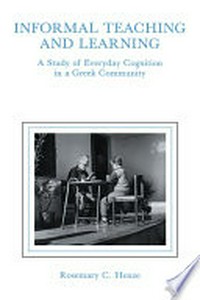 Informal teaching and learning : a study of everyday cognition in a Greek community /