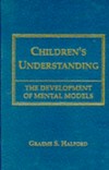 Children's understanding : the development of mental models /