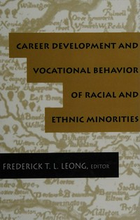 Career development and vocational behavior of racial and ethnic minorities /