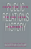 Public relations history : from the 17th to the 20th century : the antecedents /