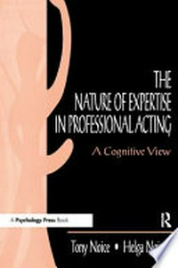 The nature of expertise in professional acting : a cognitive view /