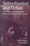 Subordination and defeat : an evolutionary approach to mood disorders and their therapy /