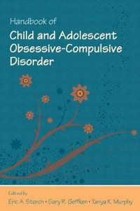 Handbook of child and adolescent obsessive-compulsive disorder /