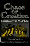 Chaos or creation : spirituality in mid-life /