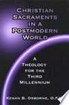 Christian sacraments in a postmodern world : a theology for the third millennium /