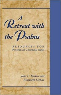 A retreat with the Psalms : resources for personal and communal prayer /