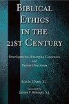 Biblical ethics in the 21st century : developments, emerging consensus, and future directions /