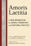 Amoris Laetitia : a new momentum for moral formation and pastoral practice /