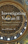 Investigating Vatican II : its theologians, ecumenical turn, and biblical commitment /