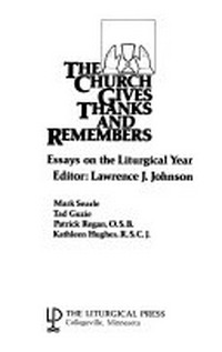 The Church gives thanks and remembers : essays on the liturgical year /