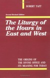 The Liturgy of the hours in East and West : the origins of the Divine Office and its meaning for today /