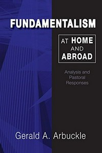 Fundamentalism at home and abroad : analysis and pastoral responses /
