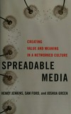 Spreadable media : creating value and meaning in a networked culture /