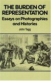 The burden of representation : essays on photographies and histories /
