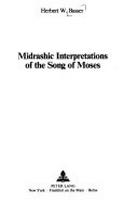 Midrashic interpretations of the Song of Moses /