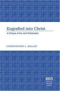 Engrafted into Christ : a critique of the joint declaration /
