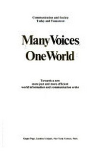 Many voices, one world : towards a new, more just and more efficient world information and communication order /