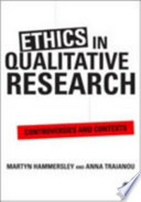 Ethics in qualitative research : controversies and contexts /