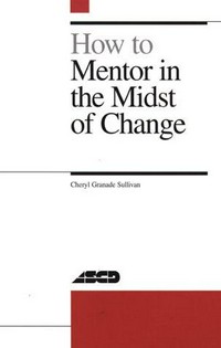 How to mentor in the midst of change /