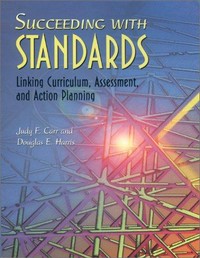 Succeeding with standards : linking curriculum, assessment, and action planning /