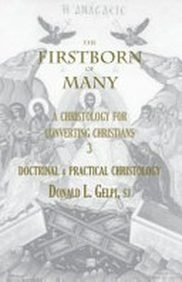 The firstborn of many : a christology for converting Christians /