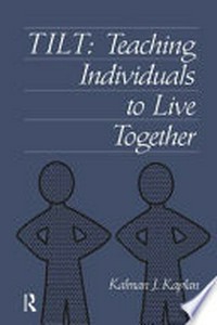 Tilt : teaching individuals to live together /