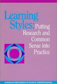 Learning styles : putting research and common sense into practice /
