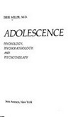 Adolescence : psychology, psychopathology, and psychotherapy /