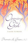 Opening to God : a guide to prayer /
