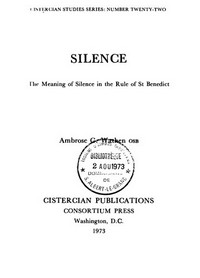 Silence : the meaning of silence in the Rule of St Benedict /