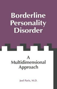 Borderline personality disorder : a multidimensional approach /